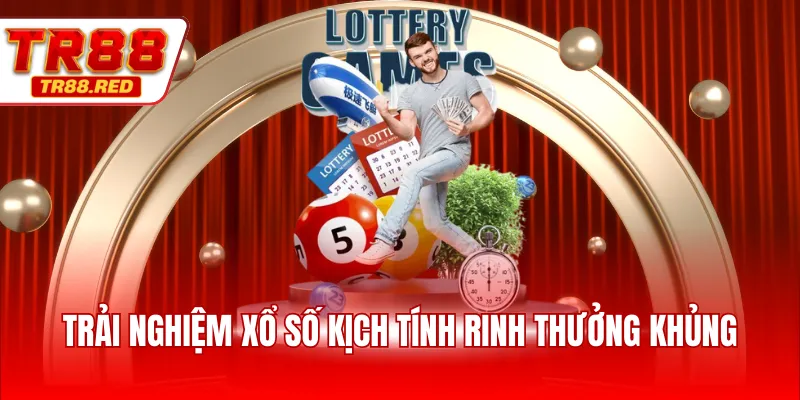 Trải nghiệm xổ số kịch tính rinh thưởng khủng